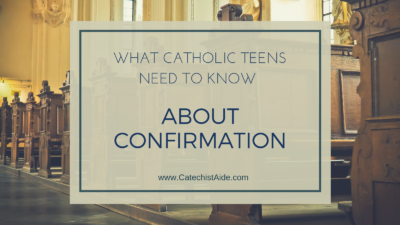 What Catholic Teens Need to Know About Confirmation