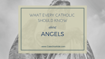 What Every Catholic Should Know About Angels